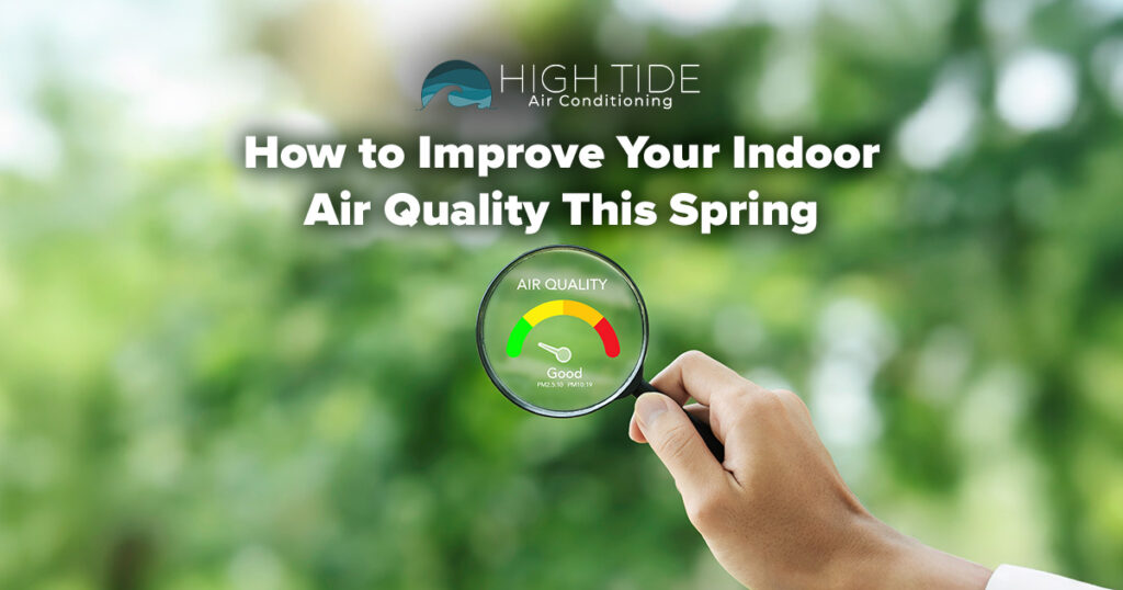How to Improve Your Indoor Air Quality This Spring